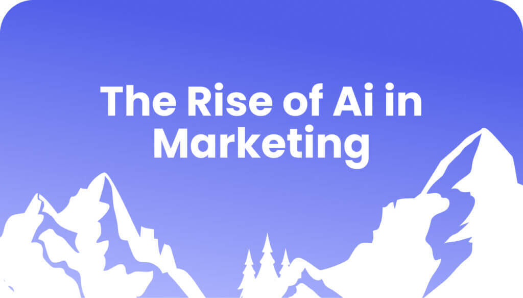 Mountain landscape with overlaid title text "The rise of AI in marketing"